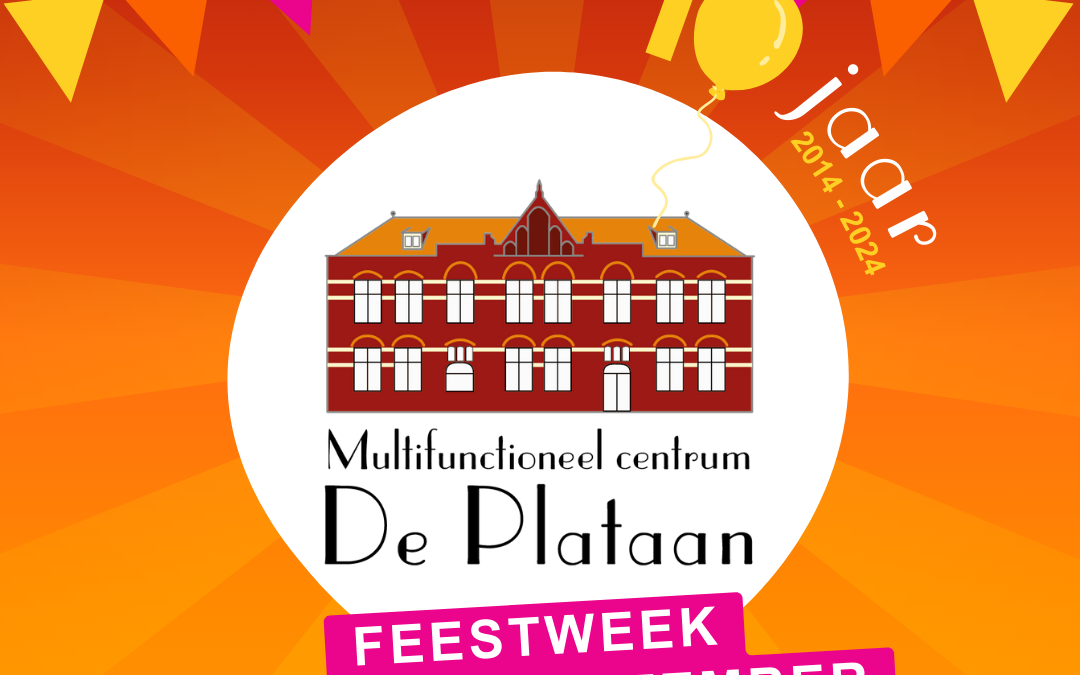 Feestweek De Plataan – Van 23 t/m 28 september 2024 – 10-jarig Jubileum